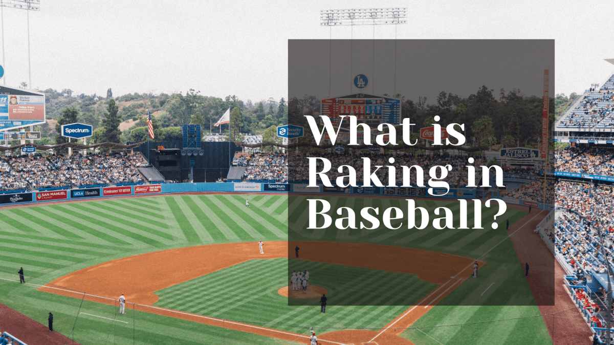 What is Raking in Baseball?