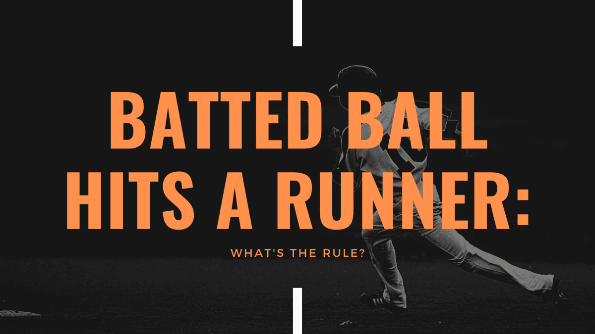 Batted Ball Hits A Runner What's the Rule?
