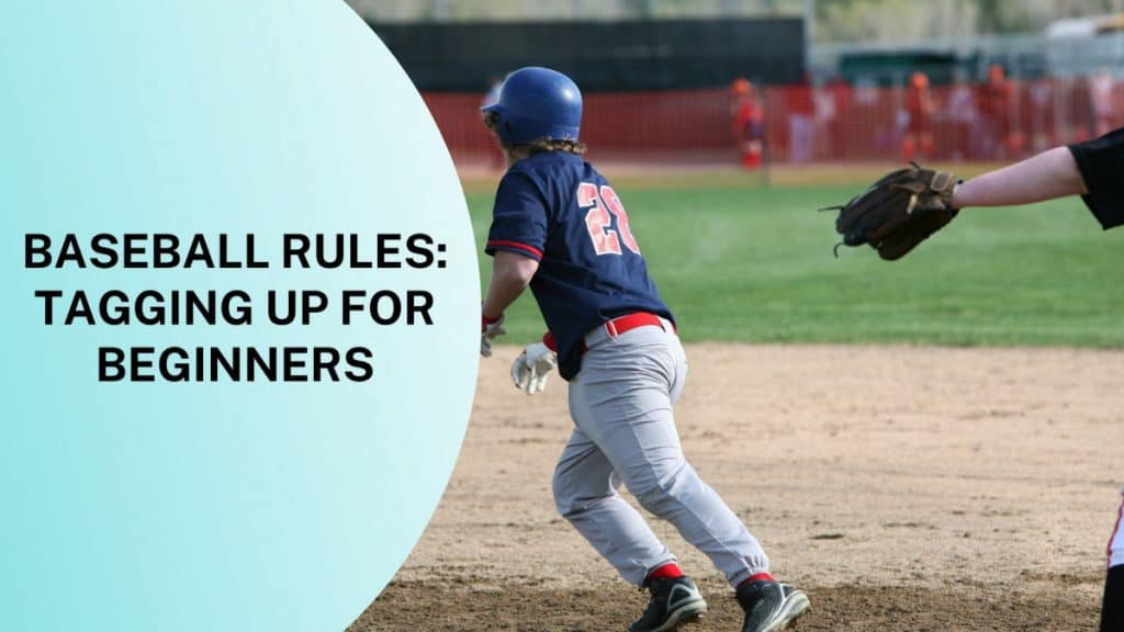 Baseball Rules Tagging Up For Beginners