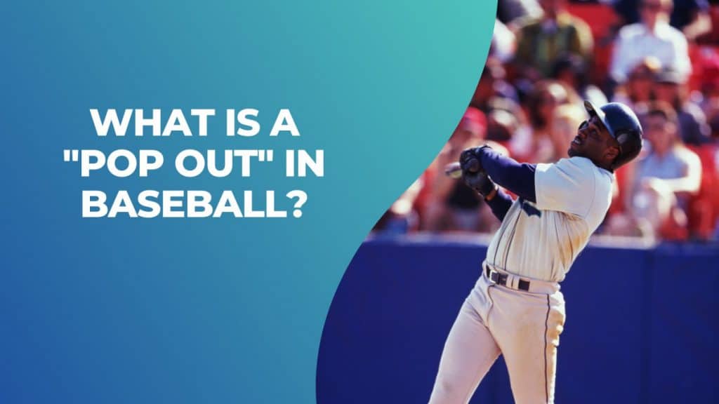 What Is A Pop Out In Baseball