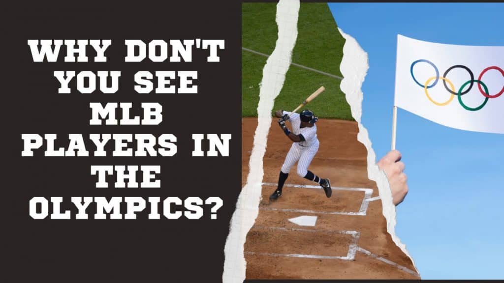 A Yankees player in the batter's box lifts his leg to swing next to a hand holding a flag with the Olympics symbol on it. The text reads "Why Don't You See MLB Players in the Olympics?"