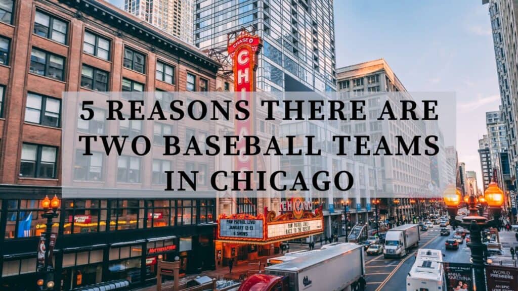 A street in downtown Chicago with overlaying text that reads "5 Reasons There Are Two Baseball Teams in Chicago"