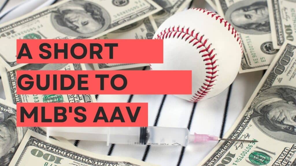 Baseball resting on a jersey and surrounded by $100 bills with overlaying text that reads "A Short Guide to MLB's AAV"